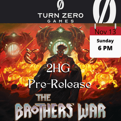 Brothers' War Pre-Release - Nov 13th Sunday @ 6PM 2HG